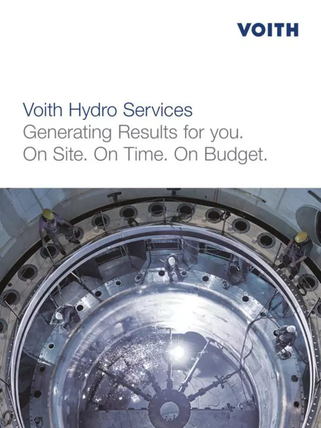 Voith Hydro Services - Generating Results for you.
On Site. On Time. On Budget.